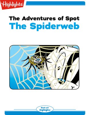 cover image of The Adventures of Spot: The Spiderweb